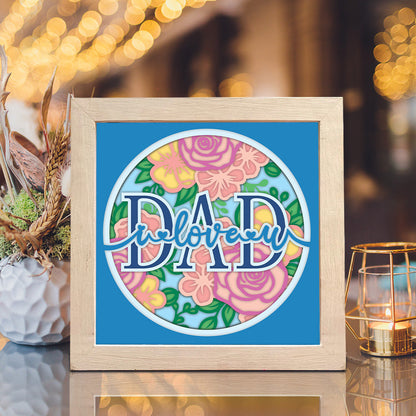 Love Dad – 3D Paper Cut Shadow Box File - Cricut File - (8x8 inches) -
