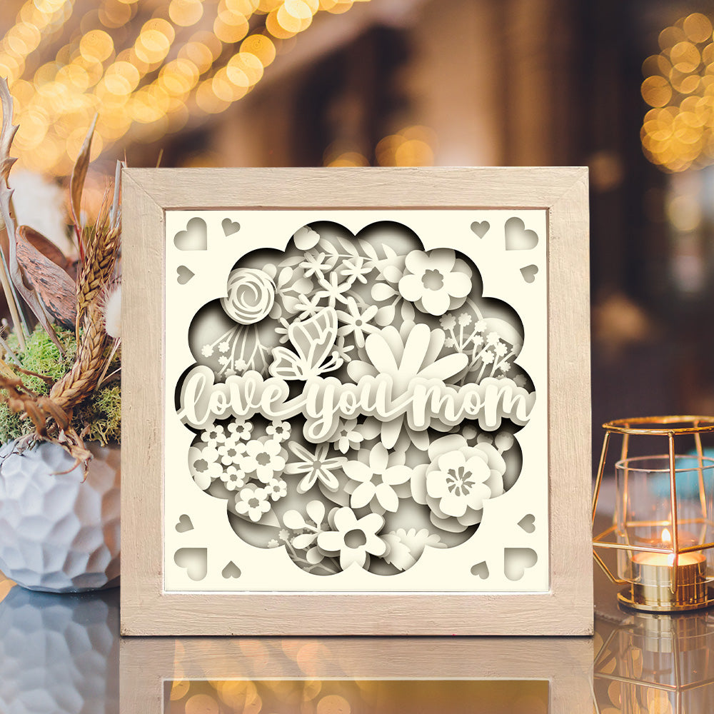 Love You Mom – 3D Paper Cut Shadow Box File - Cricut File - (8x8 inches) -
